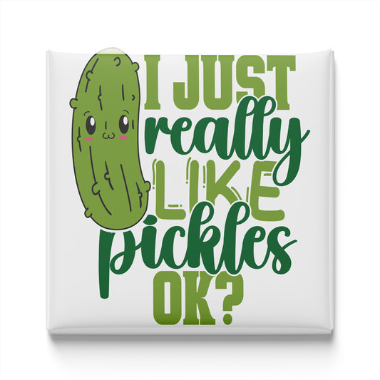 a cartoon image of a pickle with a humorous caption that reads "I JUST REALLY LIKE PICKLES OK?".