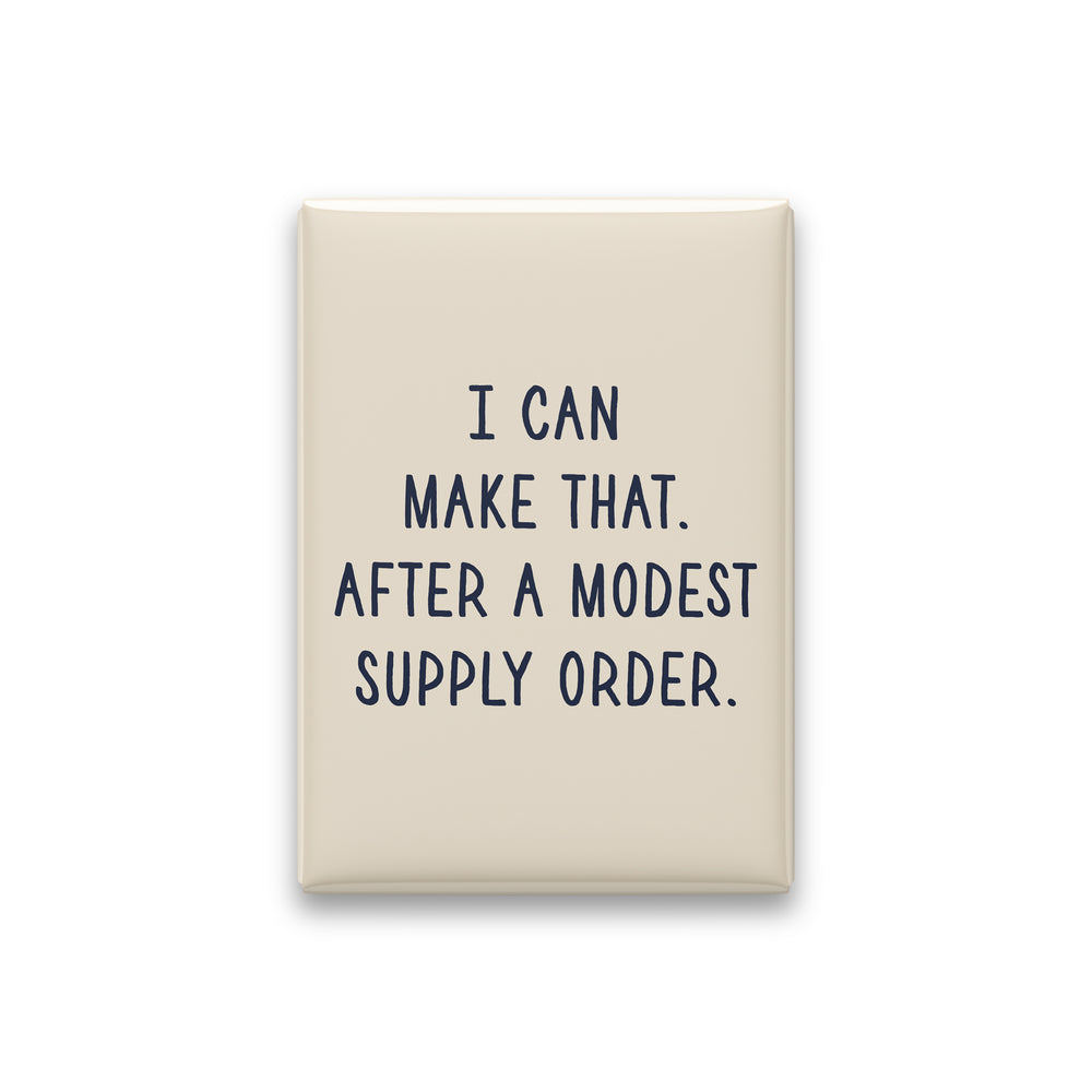 “I can make that. After a modest supply order.” parchment quote magnet on white