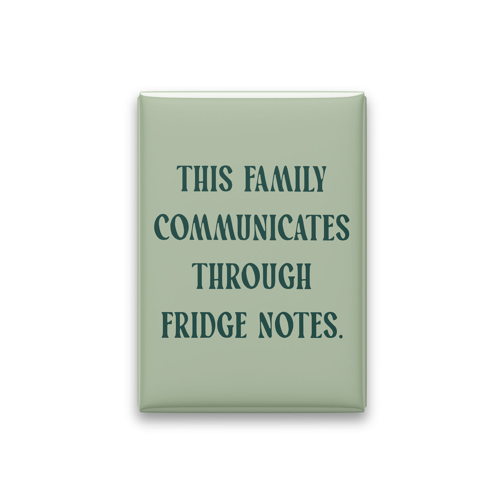 “This family communicates through fridge notes.” sage quote magnet on white