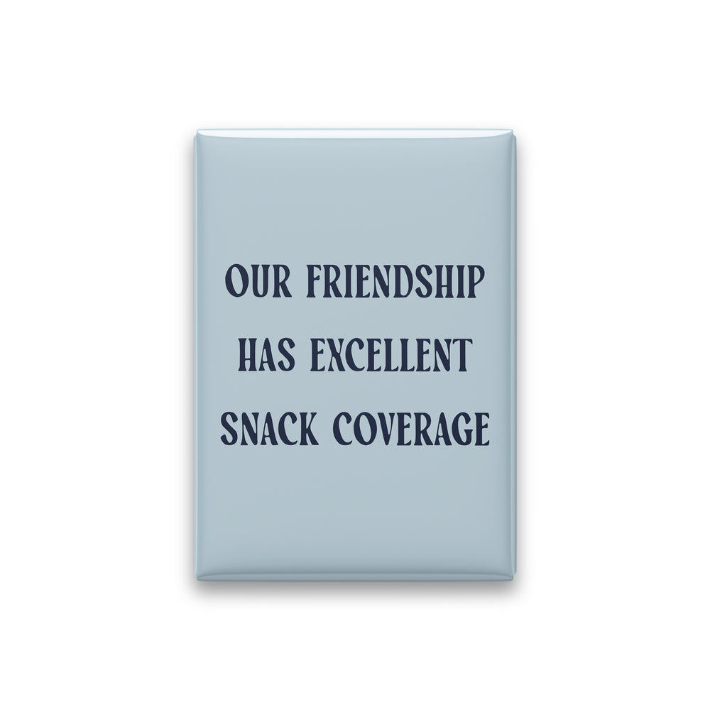 Our Friendship Has Excellent Snack Coverage Magnet