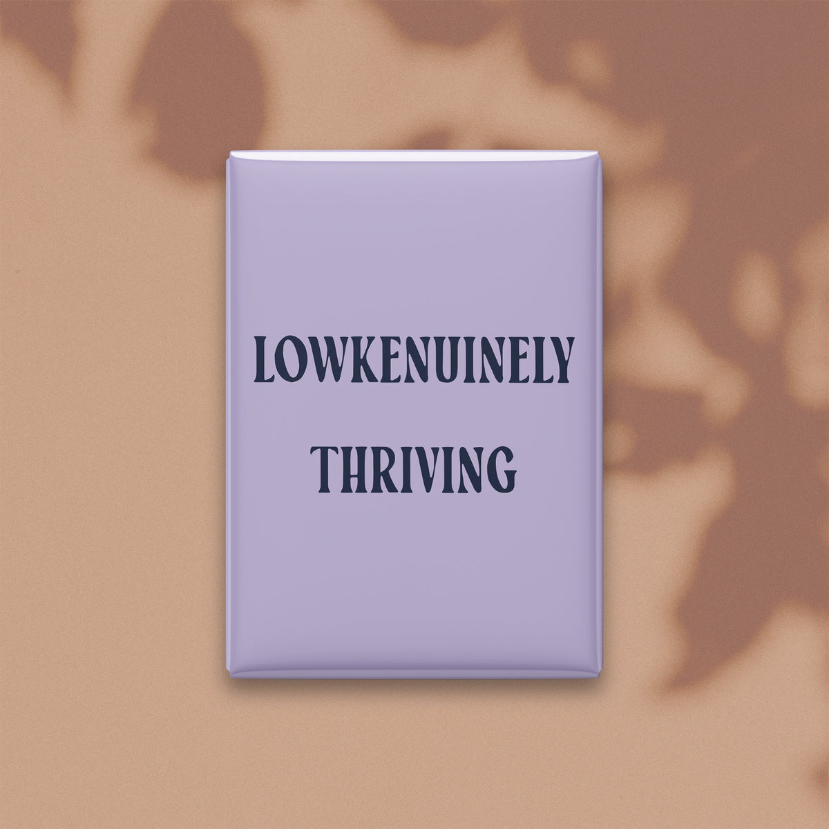 Lowkenuinely Thriving Magnet