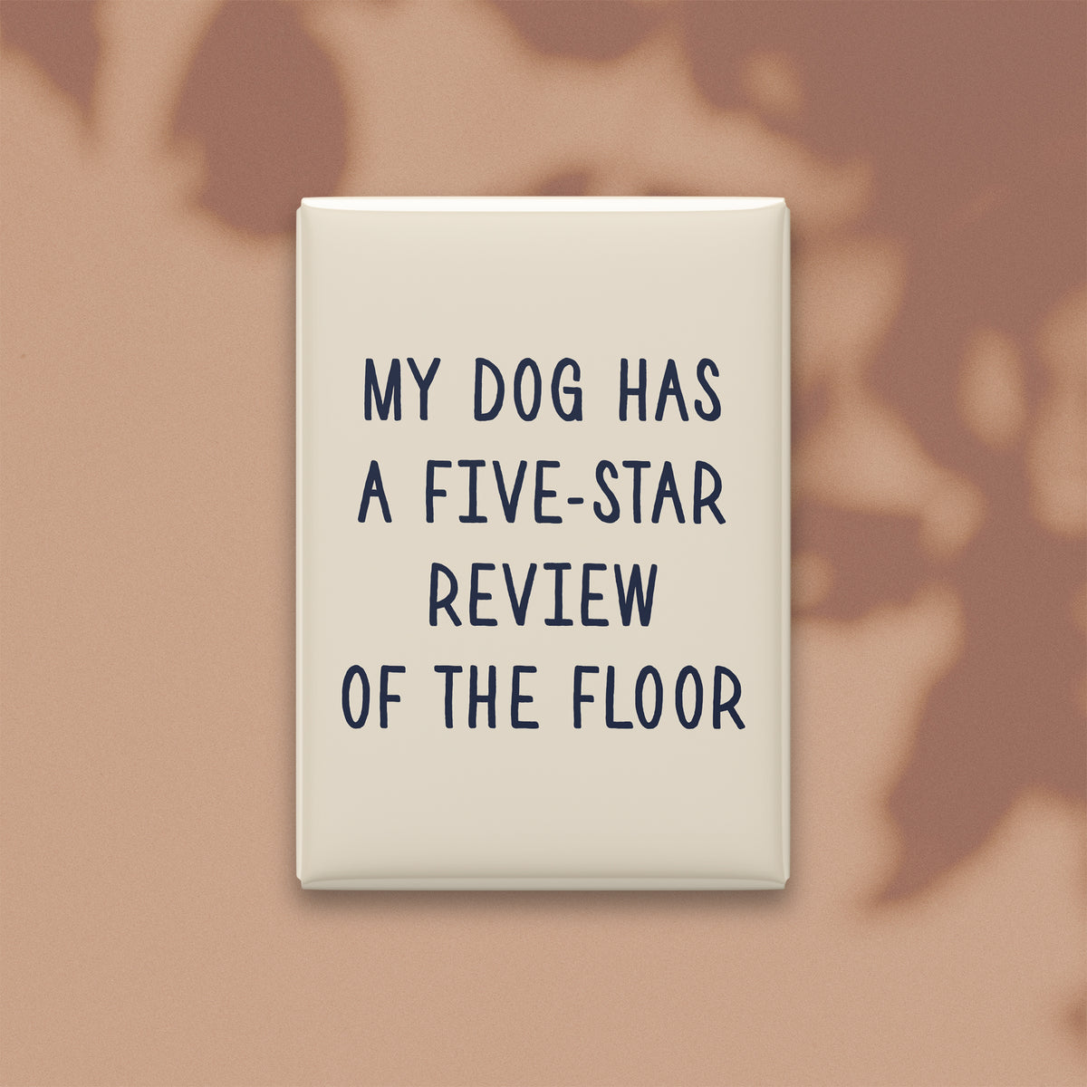My Dog Has a Five-star Review of the Floor Magnet