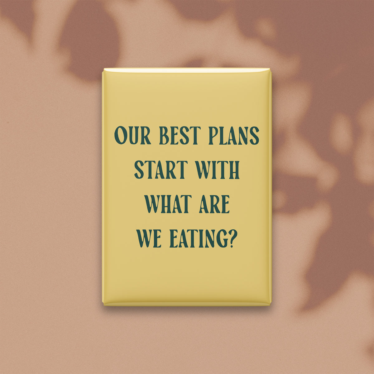 Our Best Plans Start with What Are We Eating Magnet