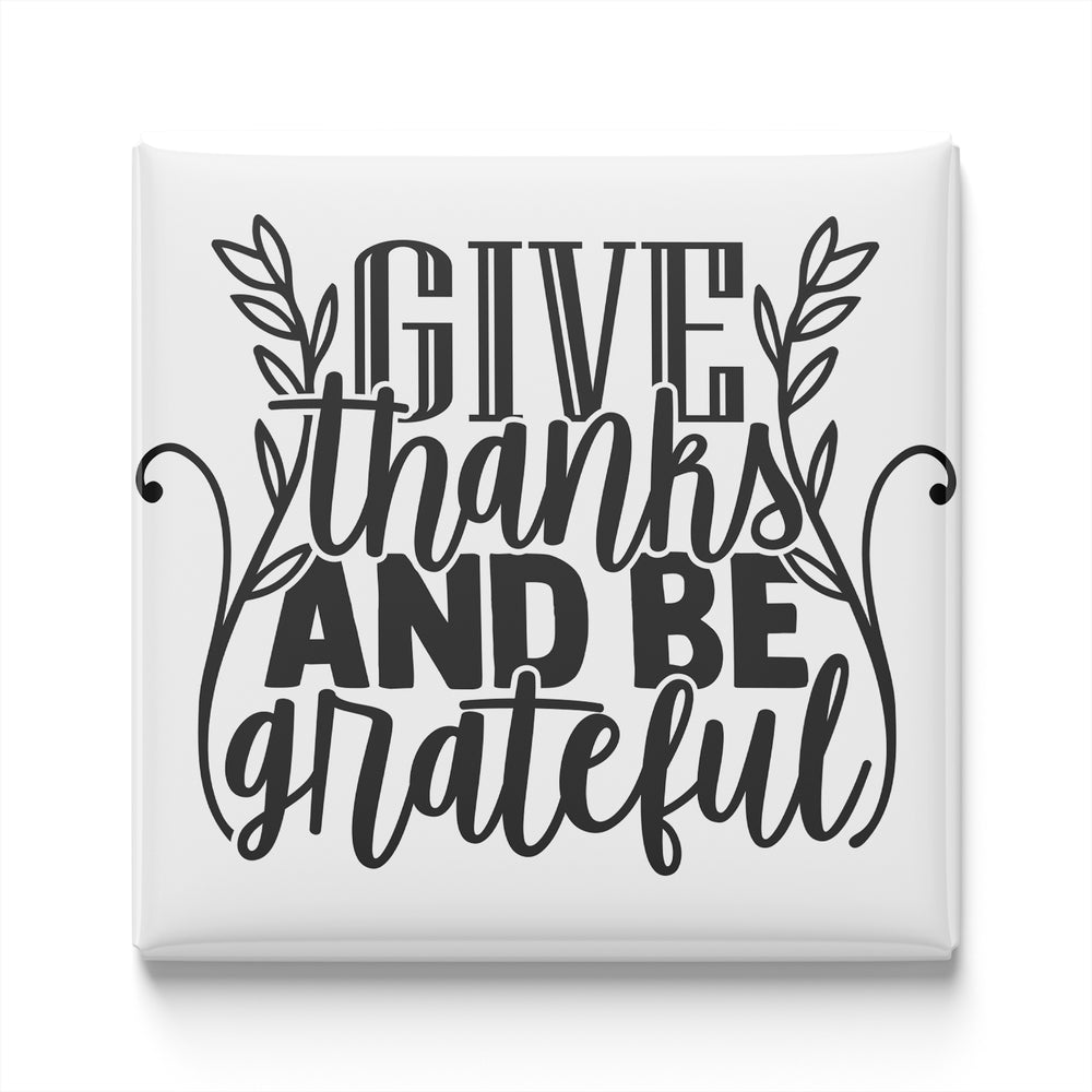 a graphic with the text "GIVE thanks AND BE grateful" in a stylized font.