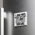 a refrigerator with a magnet that says "I AM NOT anti-social I AM SELECTIVELY SEGMENTAL".