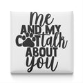 the text "me and my cottage talk about you" in a stylized font.