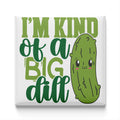 A cartoon image of a pickle with a face and the text "I'm kind of a big dill" written above it.