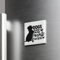 A magnet with the text "Dogs are my favorite people" on it, featuring a silhouette of a dog.