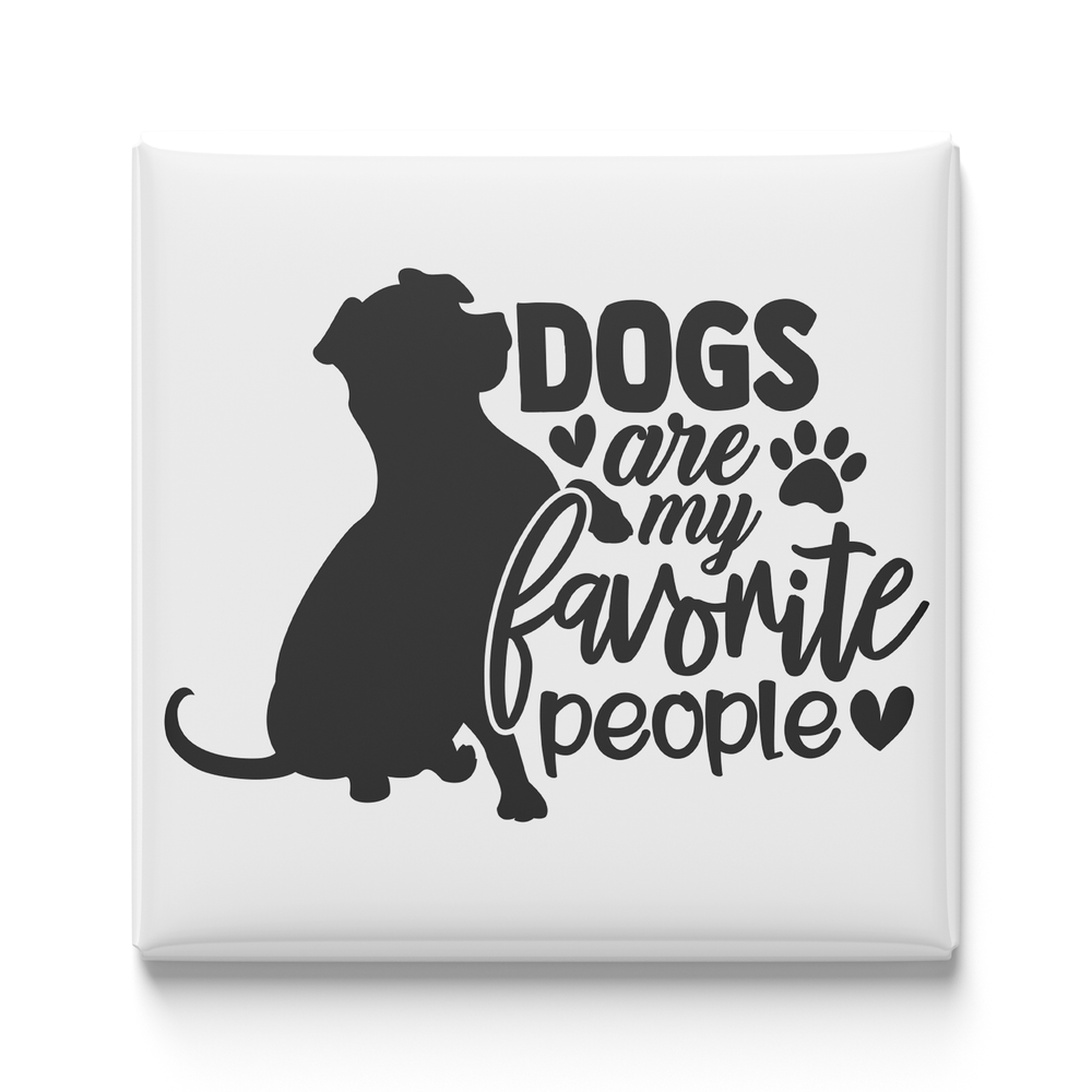Dogs Are My Favorite People Magnet