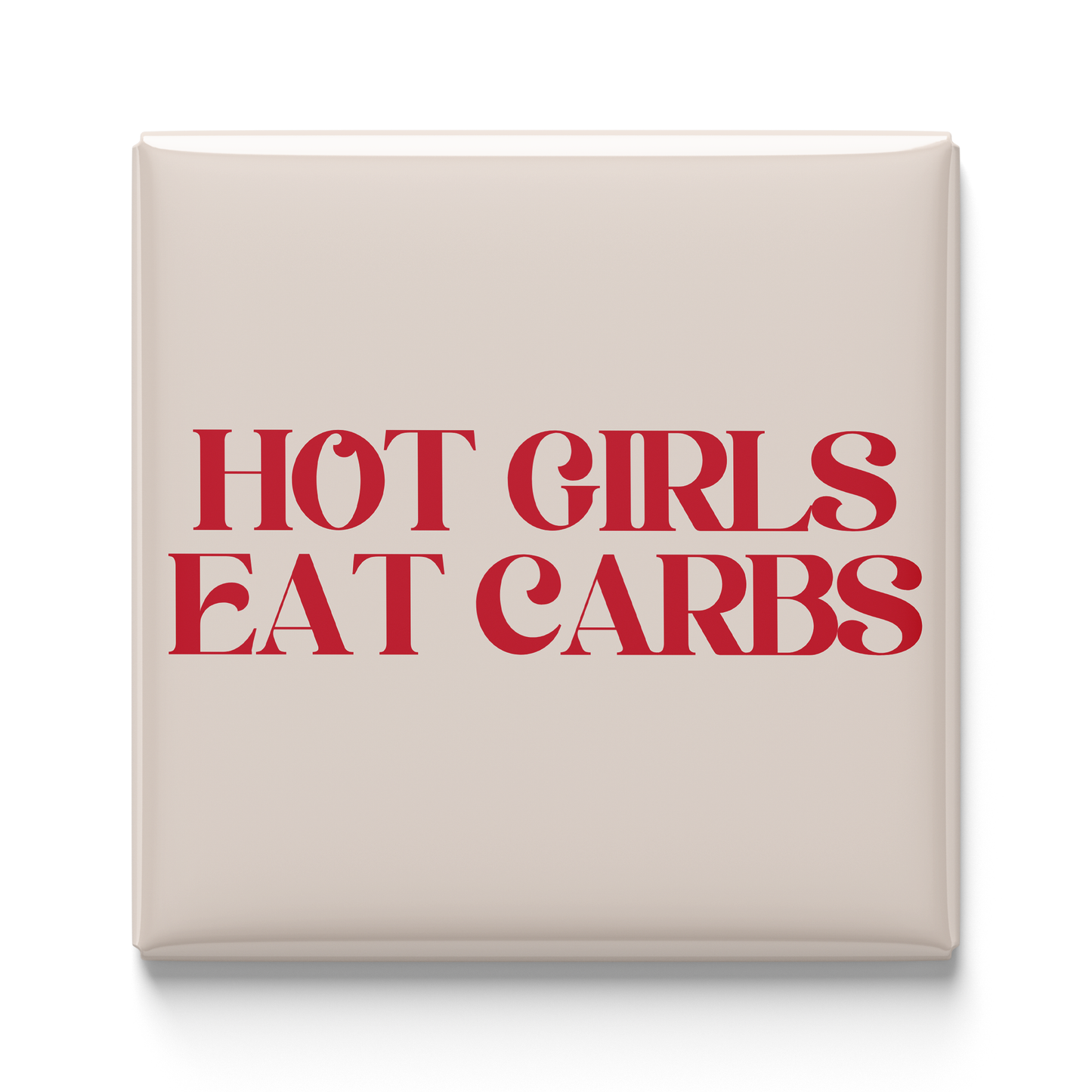 Hot Girls Eat Carbs Magnet