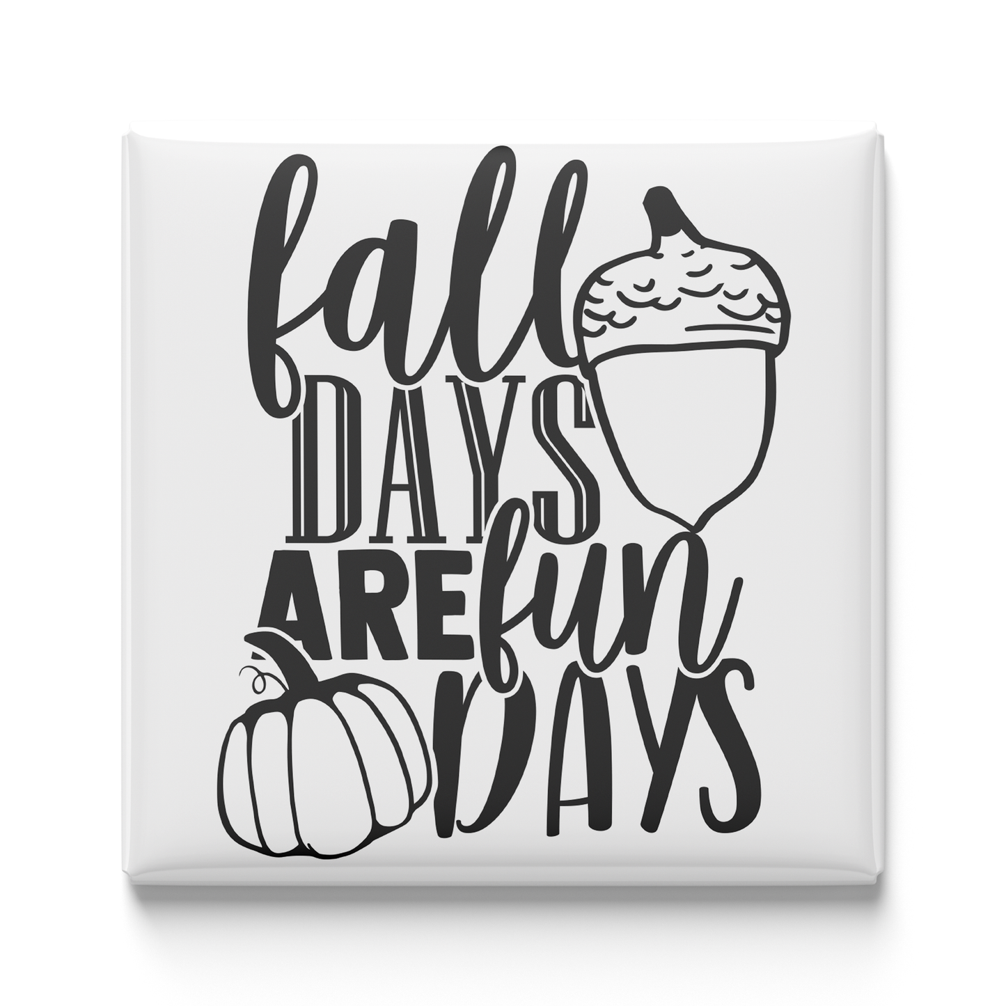 Fall Days Are Fun Days Magnet