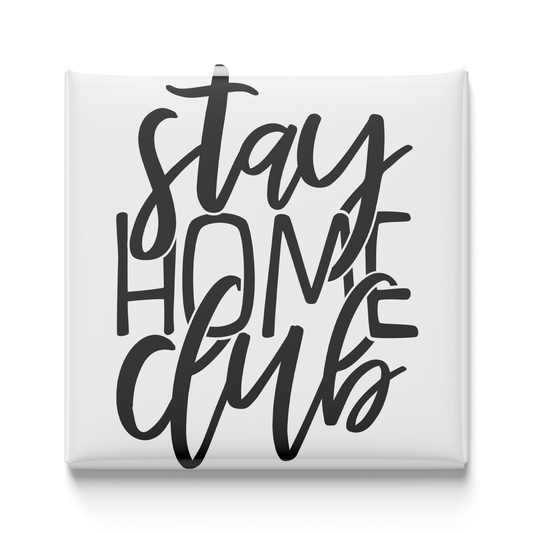 Stay Home Club Magnet