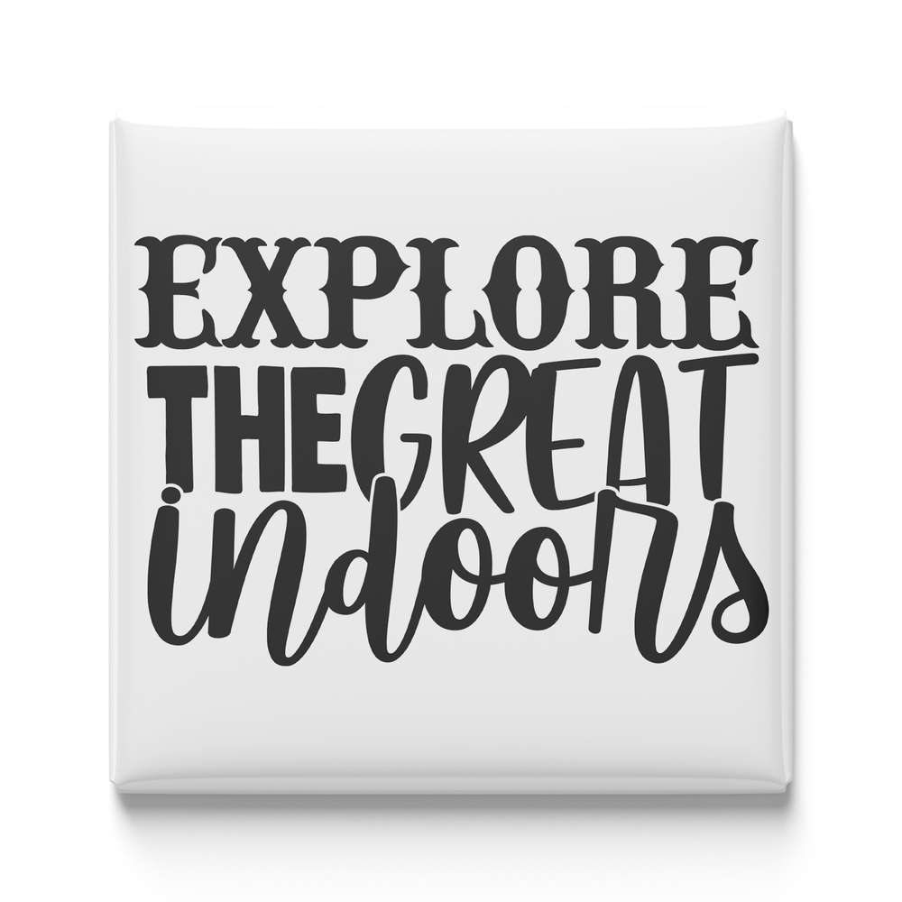Explore the Great Indoors Magnet