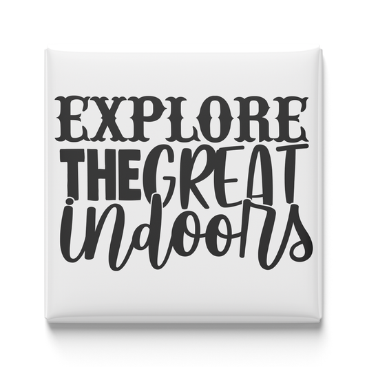 Explore the Great Indoors Magnet