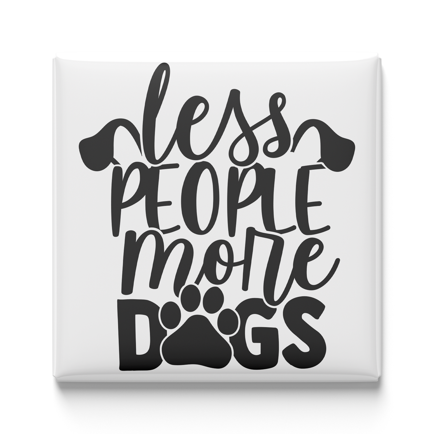 Less People, More Dogs Magnet