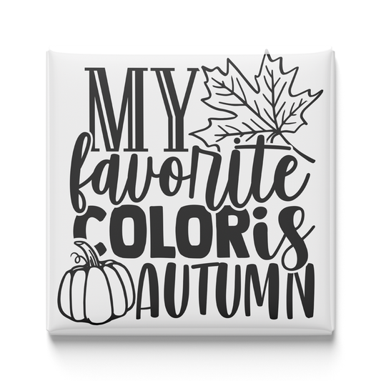 My Favorite Color Is Autumn Magnet