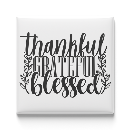 Thankful Grateful Blessed Magnet