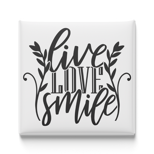 Live Love Smile Magnet