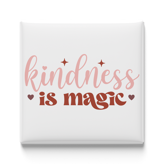 Kindness Is Magic Magnet
