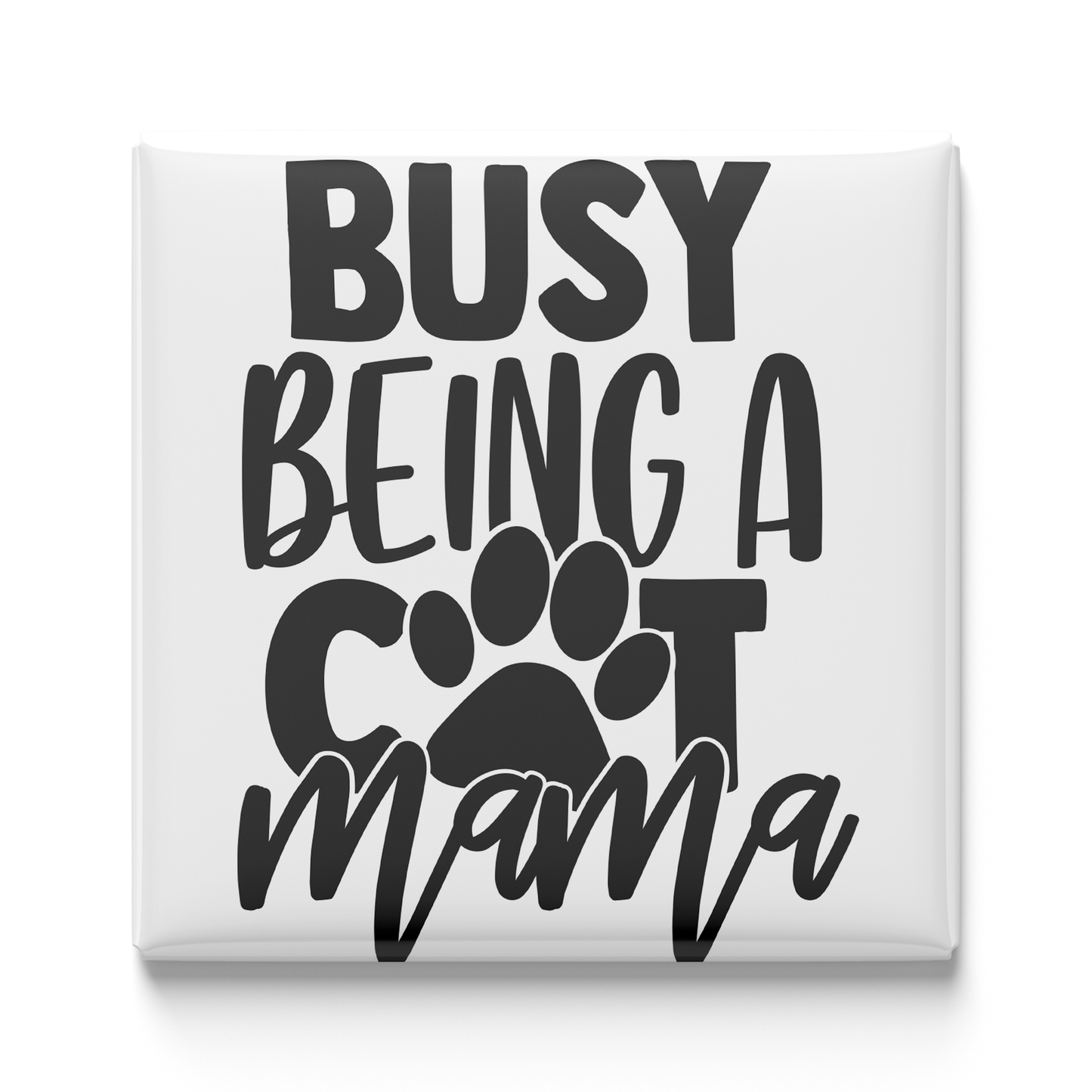 Busy Being a Cat Mama Magnet