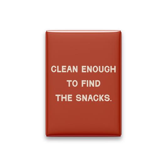 “Clean enough to find the snacks.” terracotta quote magnet on white