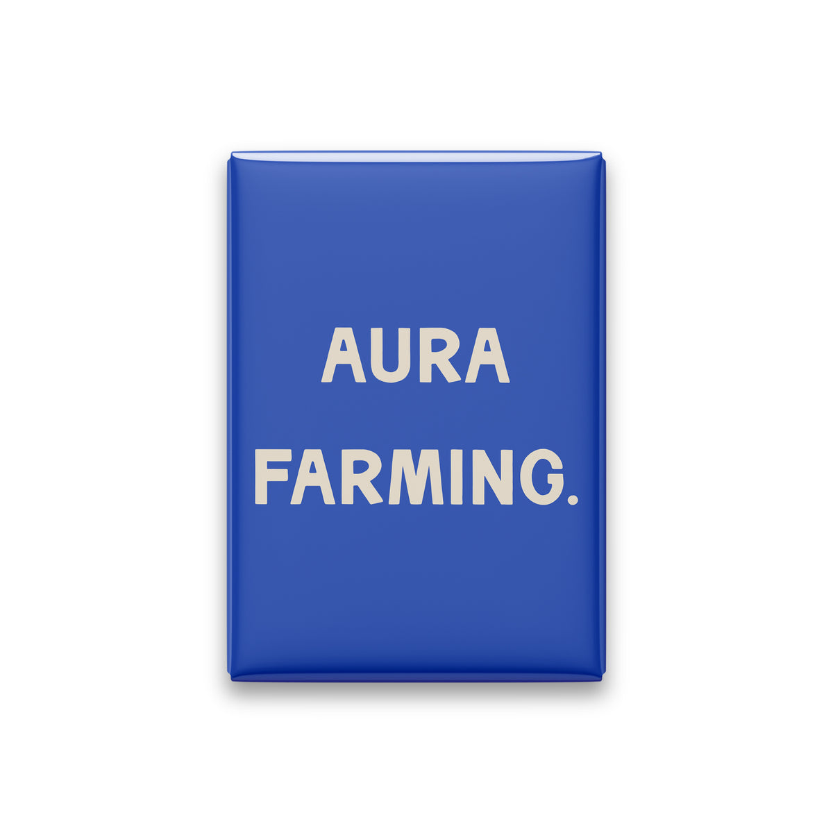 “Aura farming.” cobalt quote magnet on white