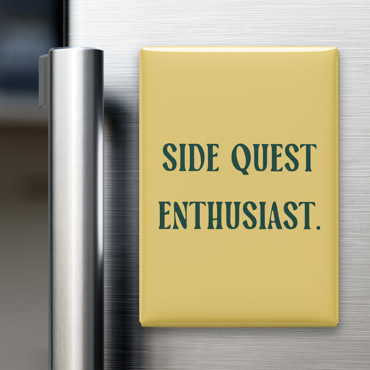 “Side quest enthusiast.” quote magnet displayed on a refrigerator
