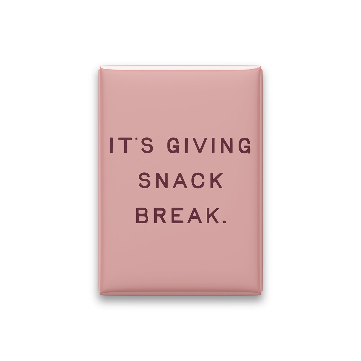 “It's giving snack break.” blush quote magnet on white