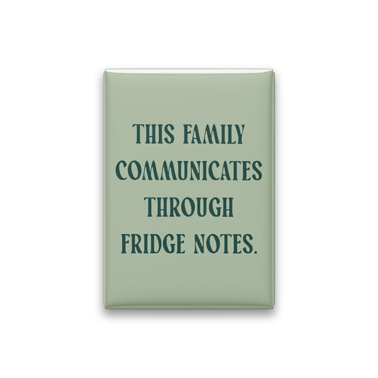 “This family communicates through fridge notes.” sage quote magnet on white