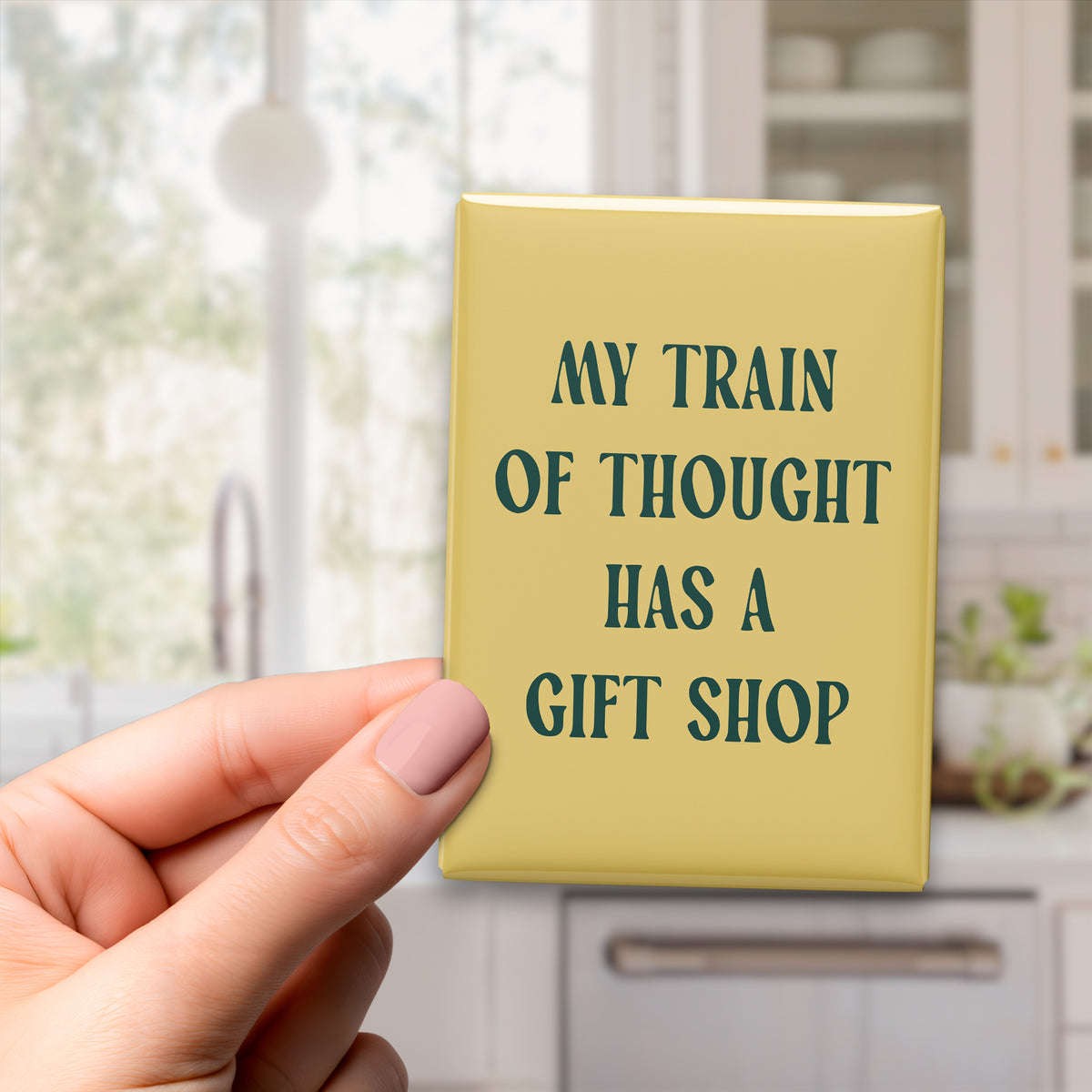 My Train of Thought Has a Gift Shop Magnet