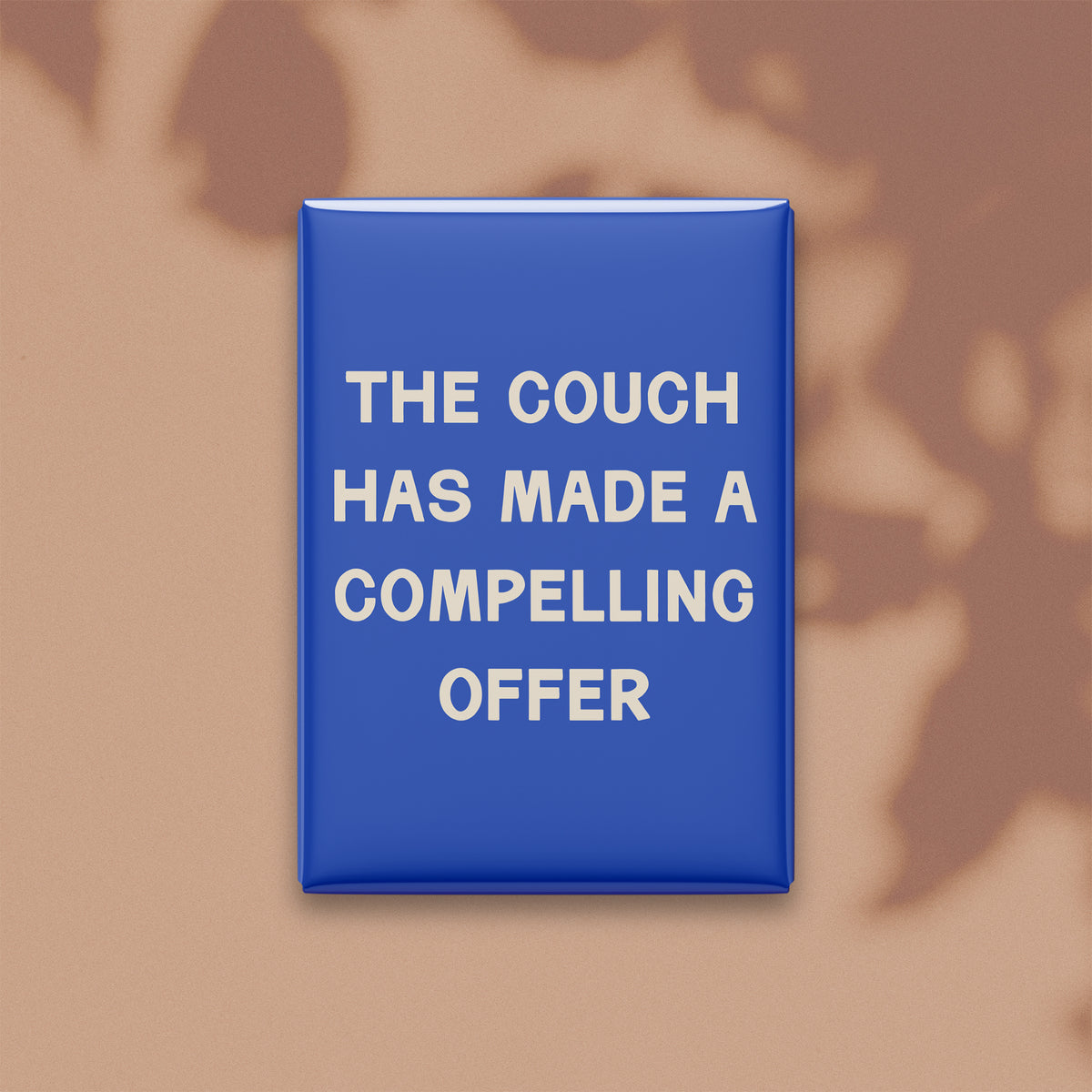 The Couch Has Made a Compelling Offer Magnet