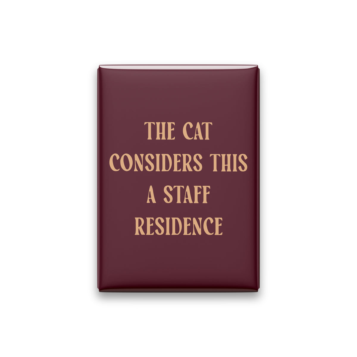 The Cat Considers This a Staff Residence Magnet