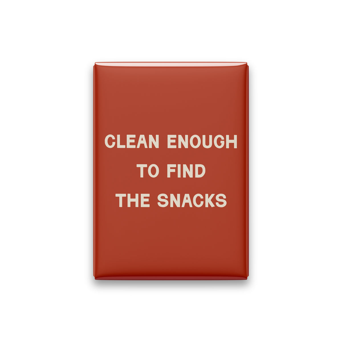 Clean Enough to Find the Snacks Magnet