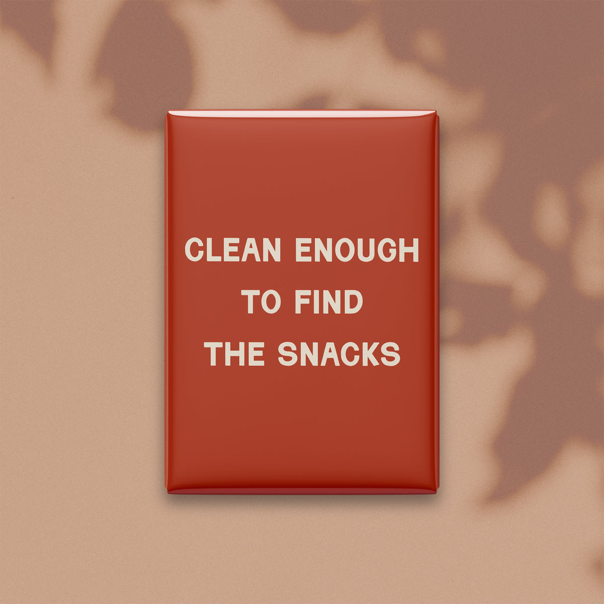 Clean Enough to Find the Snacks Magnet