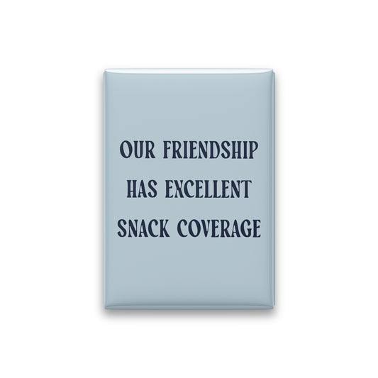 Our Friendship Has Excellent Snack Coverage Magnet