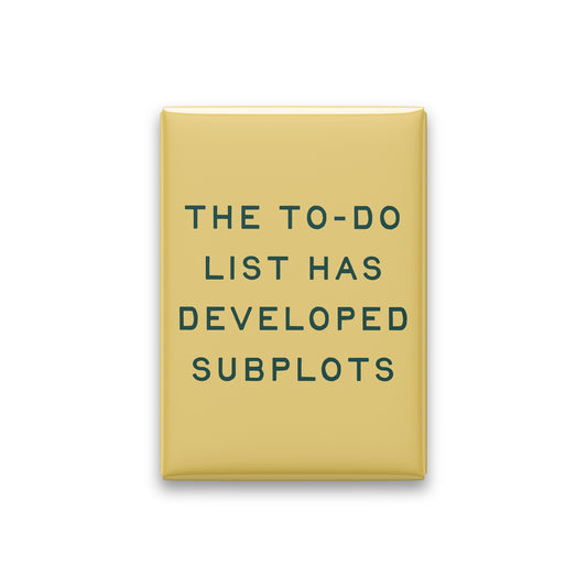 The To-do List Has Developed Subplots Magnet