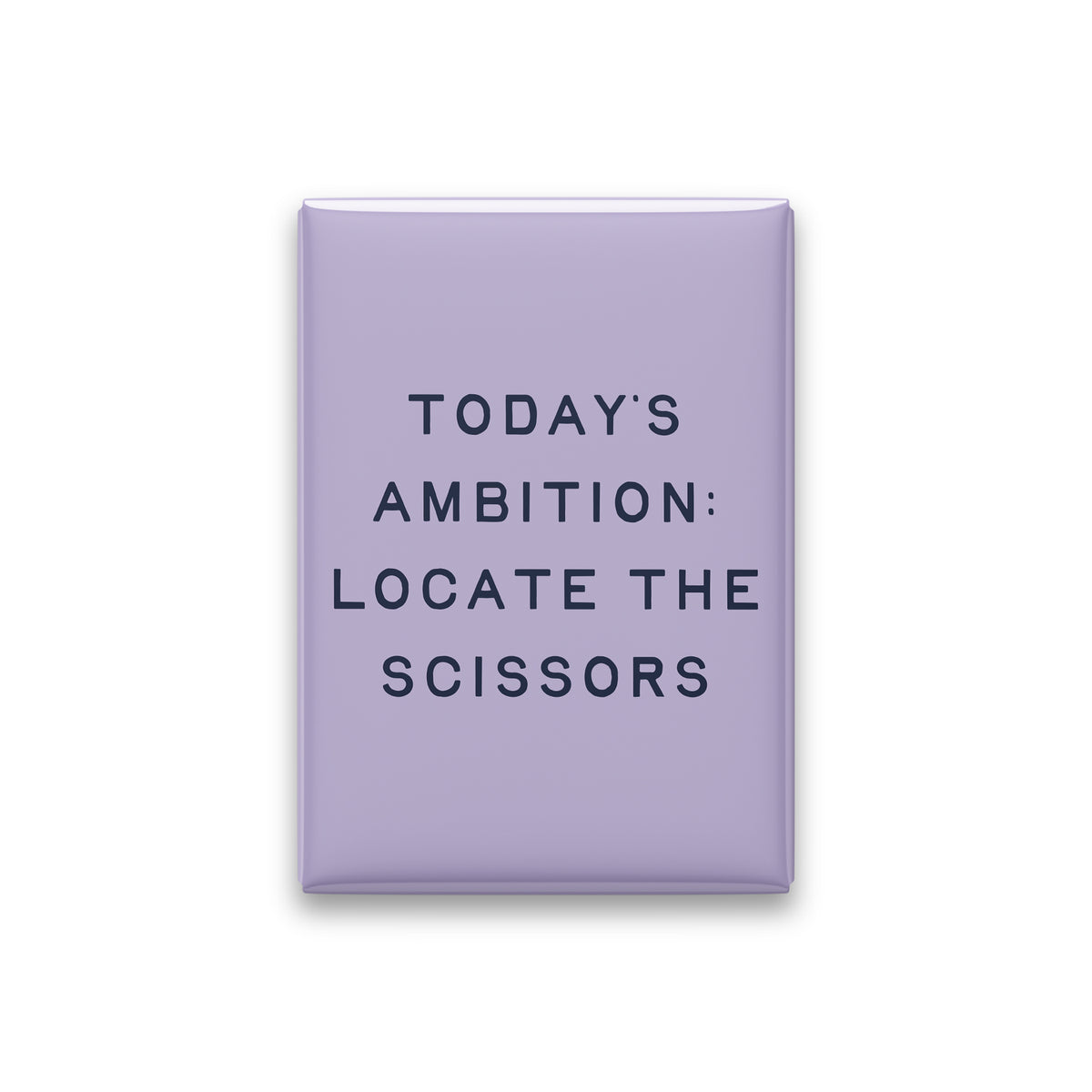 Today's Ambition: Locate the Scissors Magnet