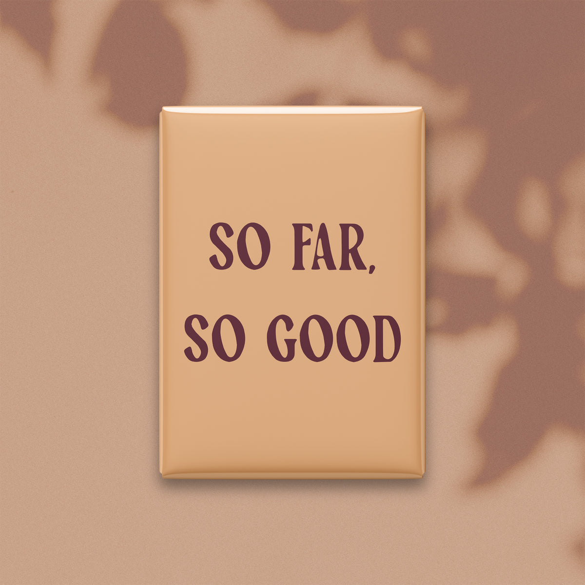So Far, So Good Magnet