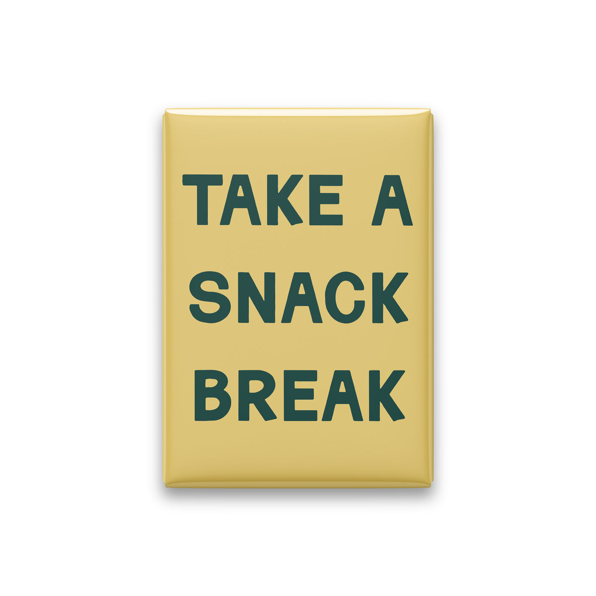 Take a Snack Break Magnet