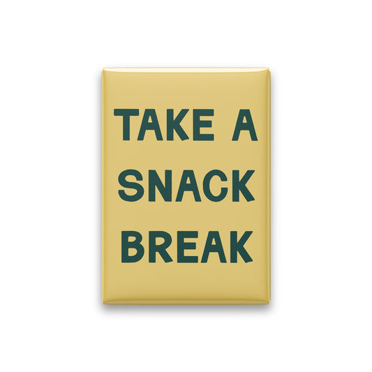 Take a Snack Break Magnet