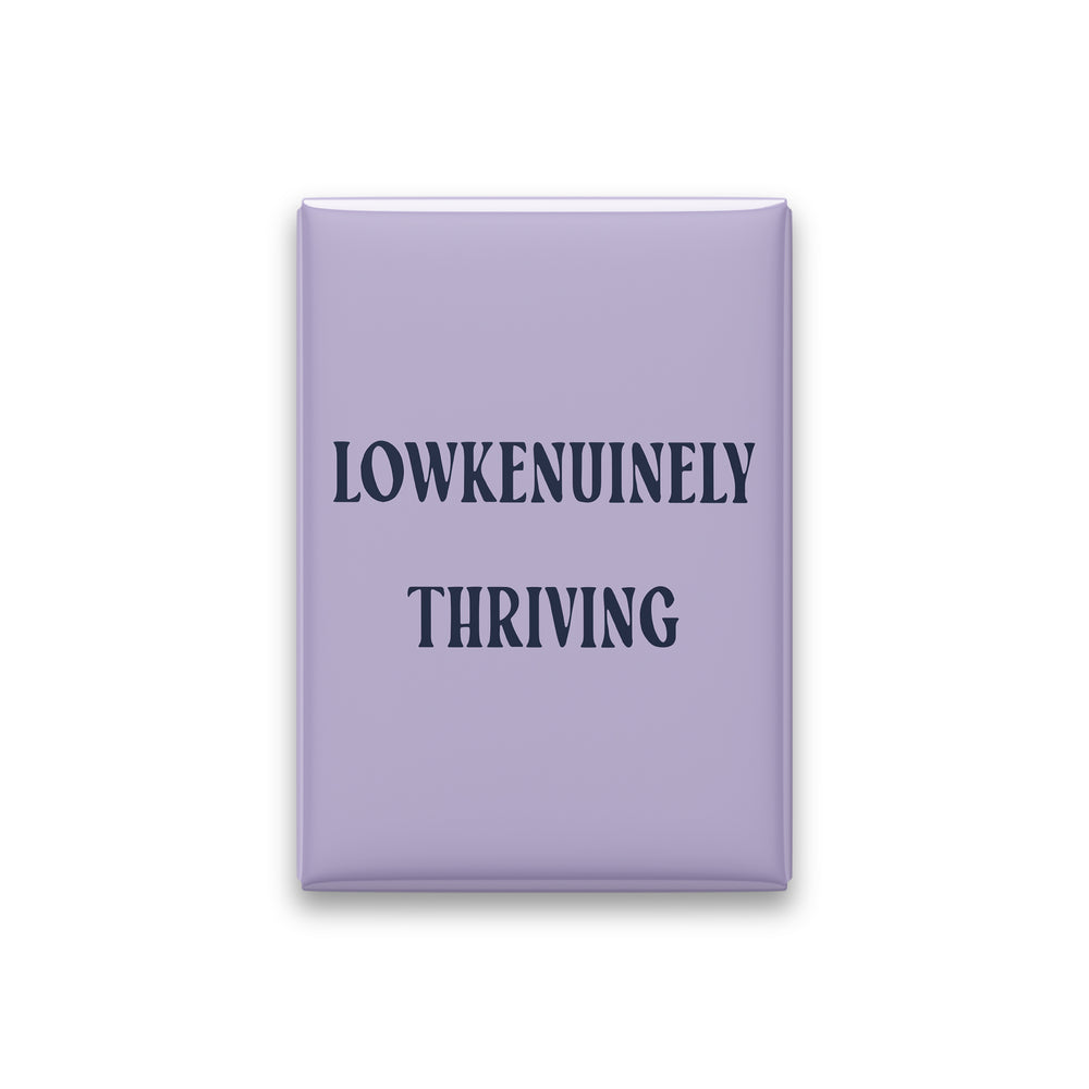 Lowkenuinely Thriving Magnet