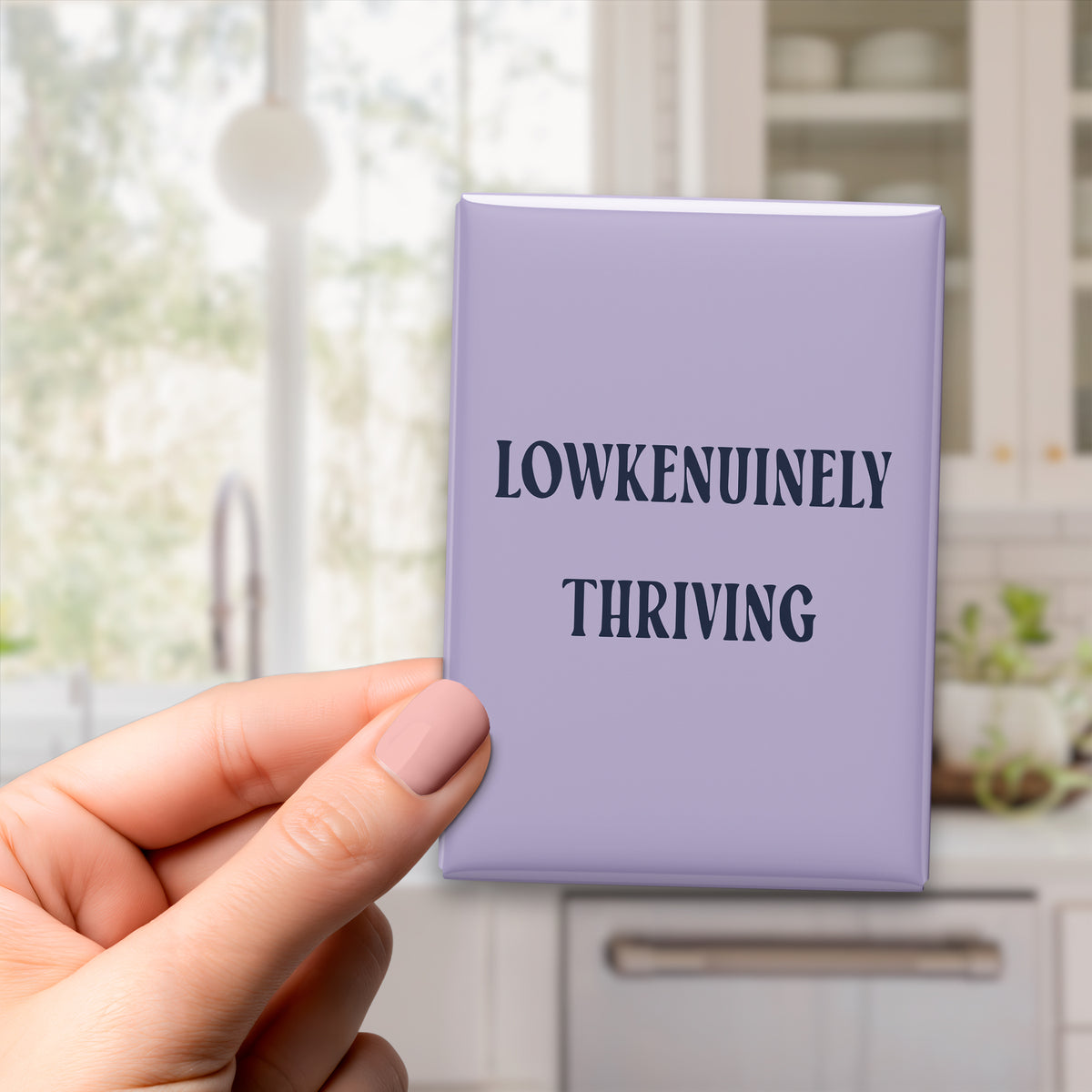 Lowkenuinely Thriving Magnet