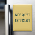 Side Quest Enthusiast Magnet