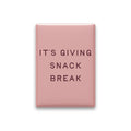 It's Giving Snack Break Magnet