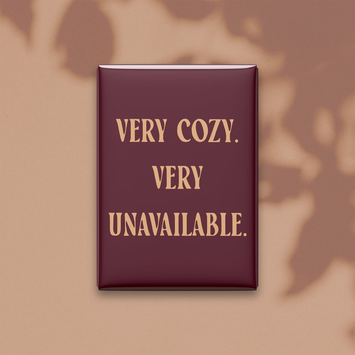 Very Cozy. Very Unavailable Magnet