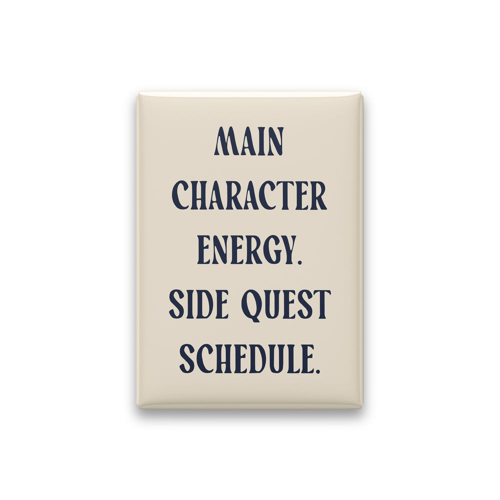 Main Character Energy. Side Quest Schedule magnet in Midnight lettering on a Parchment background, shown on white