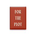 For the Plot Magnet