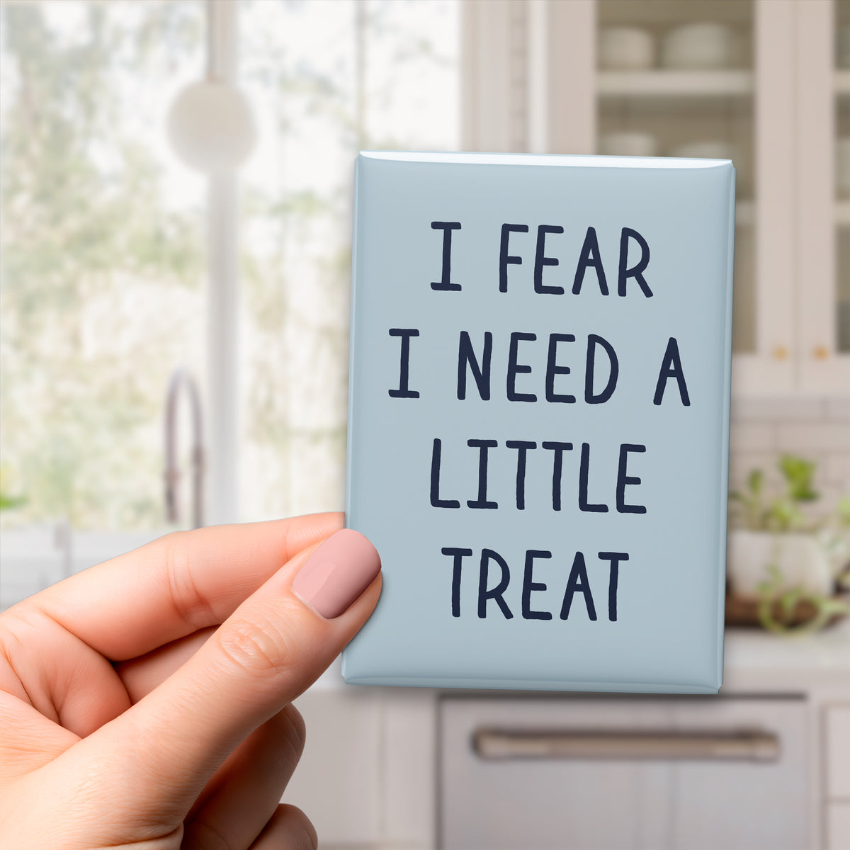 I Fear I Need a Little Treat Magnet