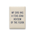 My Dog Has a Five-star Review of the Floor Magnet
