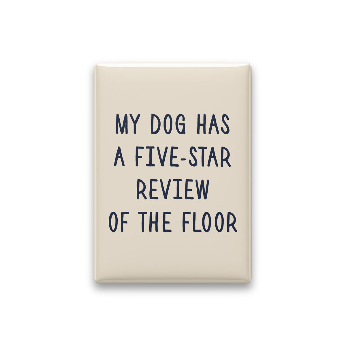 My Dog Has a Five-star Review of the Floor Magnet
